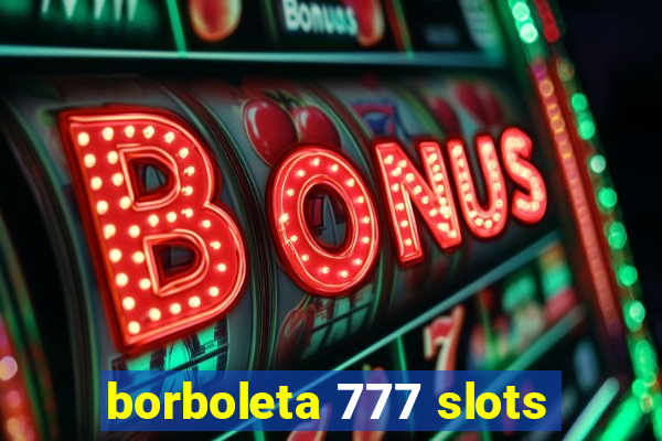 borboleta 777 slots